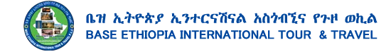 Base Ethiopia International Tour and Travel